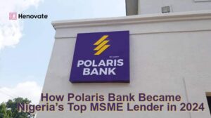 How Polaris Bank Became Nigeria’s Top MSME Lender