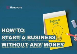 How to Start a Successful Business Without Spending Any Money